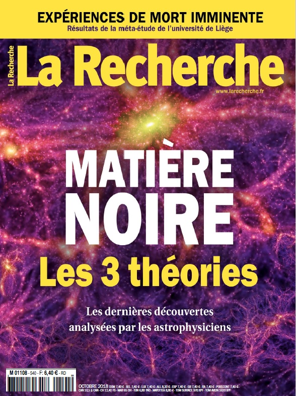 La Recherche mensuel n° 540 daté octobre 2018, Matière noire, les trois théories